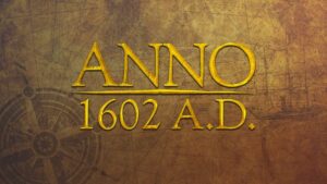 Anno 1602 A.D.