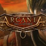 ArcaniA: Fall of Setarrif Free Download