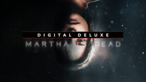 Martha Is Dead – Digital Deluxe Bundle Free Download (v1.1117.00)
