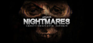 Project Nightmares Case 36: Henrietta Kedward Free Download (v1.06)
