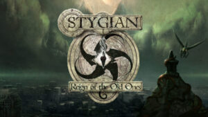 Stygian: Reign of the Old Ones Free Download
