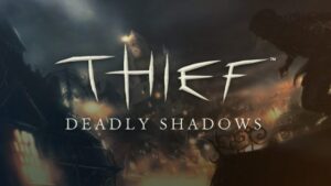 Thief™ 3: Deadly Shadows