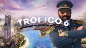 Tropico 6