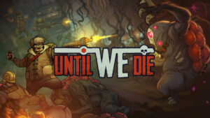 Until We Die
