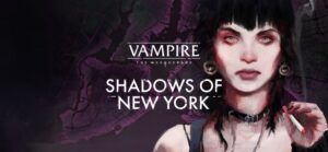 Vampire: The Masquerade - Shadows of New York