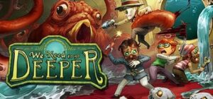 We Need to Go Deeper Free Download