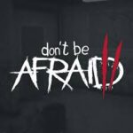 Don’t Be Afraid Free Download (v1.002)